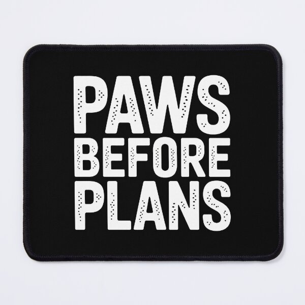 Item preview, Paws Before Plans Pet Lover Funny Animal Quote designed and sold by SoyLamderma.