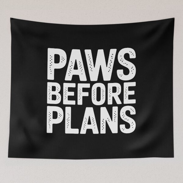 Item preview, Paws Before Plans Pet Lover Funny Animal Quote designed and sold by SoyLamderma.