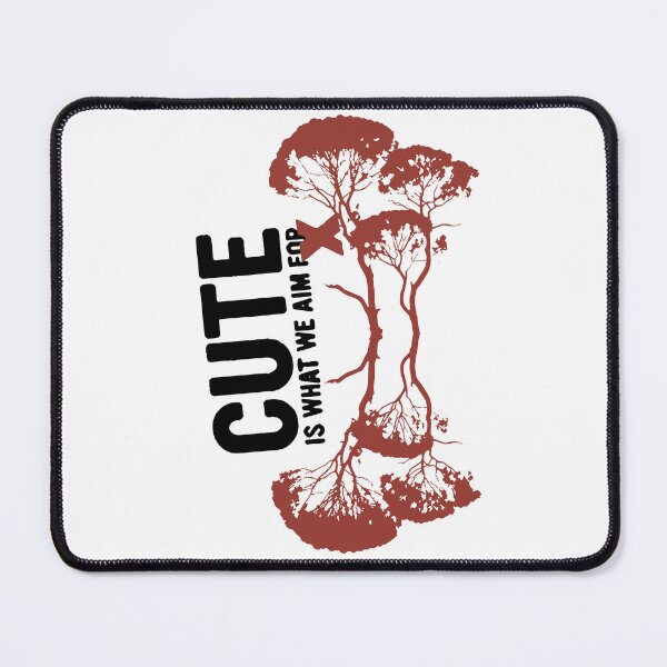 Item preview, Cute-Is-What-We-Aim-For designed and sold by Georgia Potts.