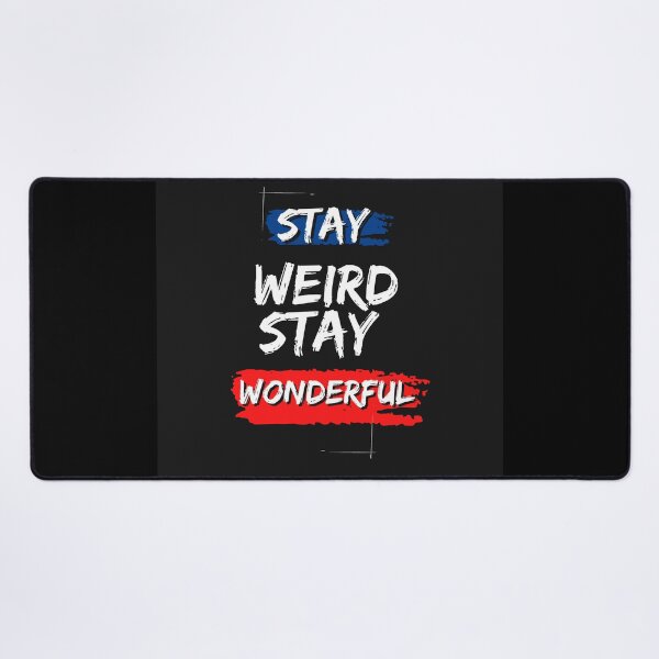 Item preview, Stay Weird Stay Wonderful designed and sold by Mrali9914.