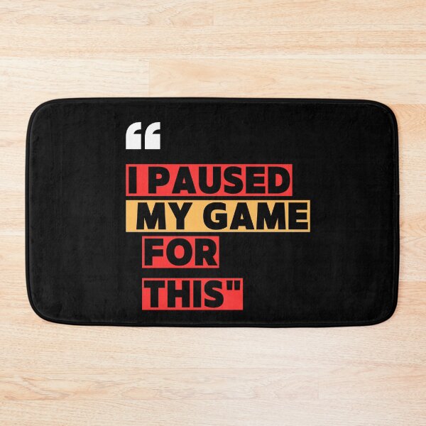 Item preview, I Paused My Game For This designed and sold by Mrali9914.