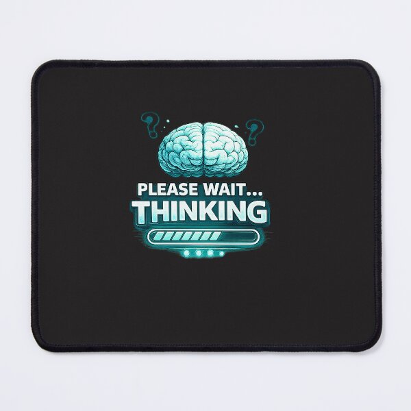 Item preview, Please Wait... Thinking | Funny Brain Loading Design | Overthinker & Geek Humor Gift designed and sold by GottaPics.