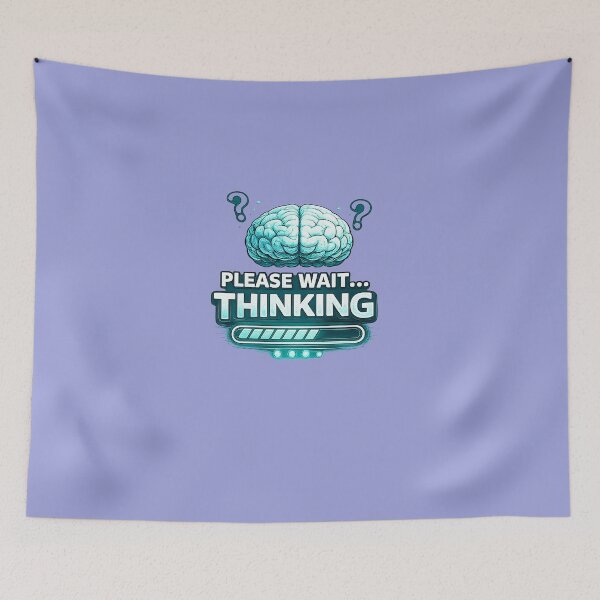 Item preview, Please Wait... Thinking | Funny Brain Loading Design | Overthinker & Geek Humor Gift designed and sold by GottaPics.