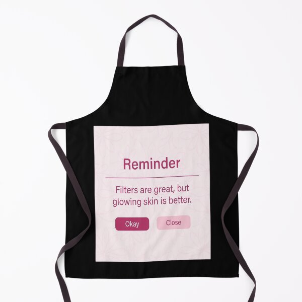 Item preview, Reminder: "Filters Are Great But Glowing Skin Is designed and sold by baby2020101.