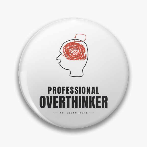 Item preview, Professional Overthinker — No Known Cure designed and sold by NEXTFORMSTUDIO.