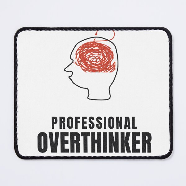 Item preview, Professional Overthinker — No Known Cure designed and sold by NEXTFORMSTUDIO.