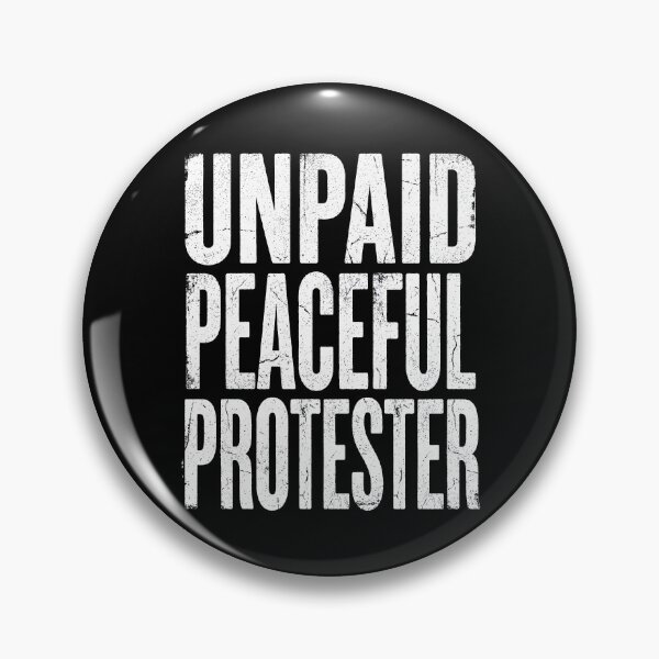 Item preview, Unpaid Peaceful Protester designed and sold by Art-Max.