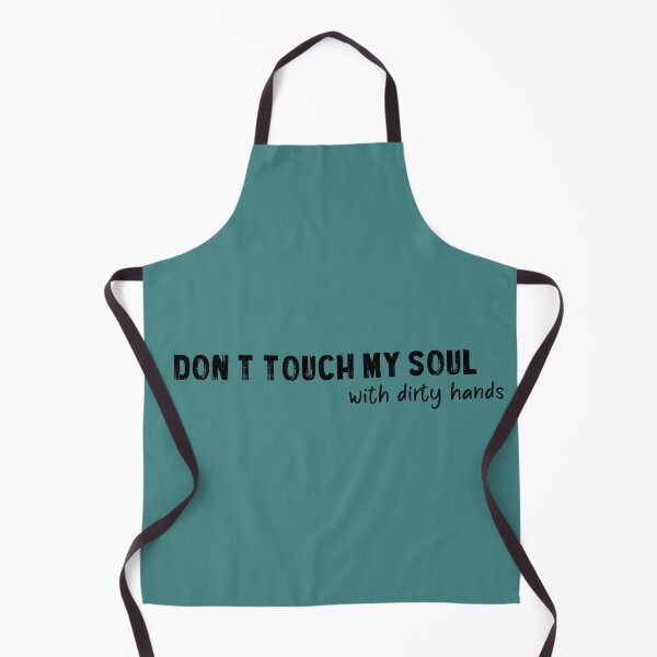 Item preview, Don't touch my soul with dirty hands designed and sold by QukiDesign.