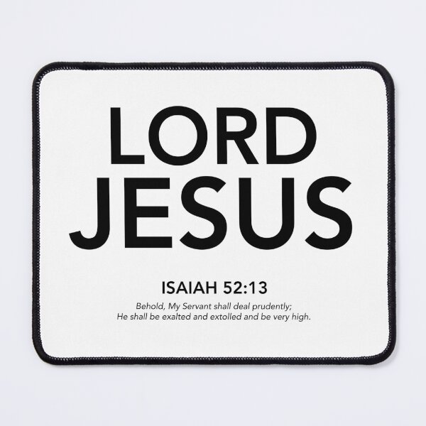Item preview, English - Lord Jesus Isaiah 52:13 Black Text designed and sold by Believe-Jesus.