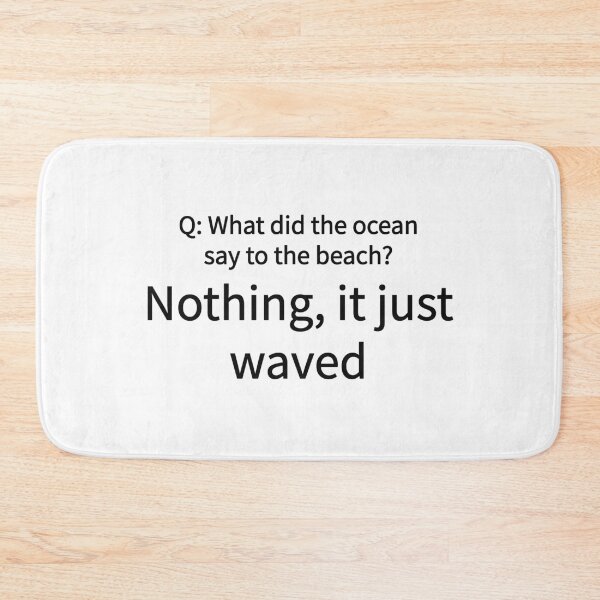 Item preview, What Did The Ocean Say To The Beach Funny Pun Tee designed and sold by low battery meme design.