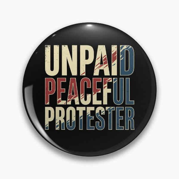 Item preview, Unpaid Peaceful Protester designed and sold by Art-Max.