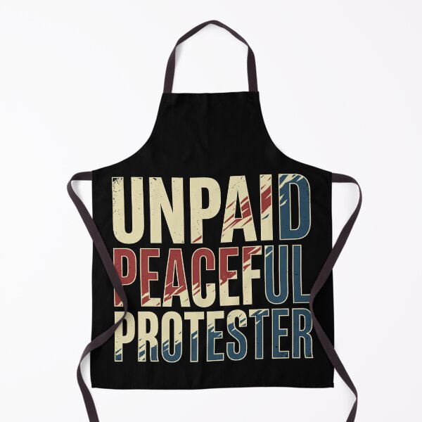 Item preview, Unpaid Peaceful Protester designed and sold by Art-Max.