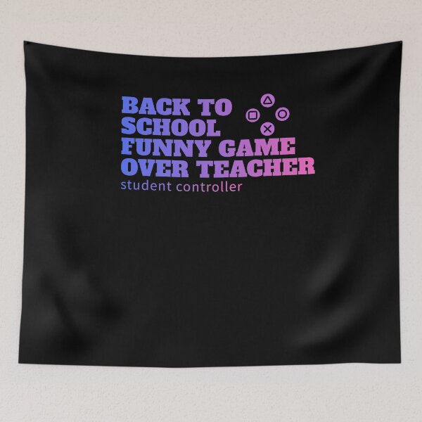 Item preview, Back to School Funny Game Over Teacher Student Controller designed and sold by RTZTshop⭐⭐⭐⭐⭐.