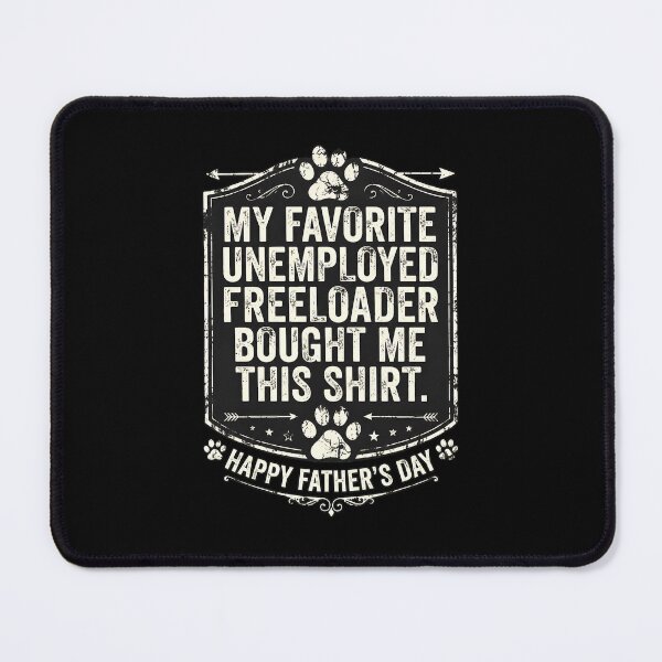Item preview, My Favorite Unemployed Freeloader Dad Gift designed and sold by GiaoCalonas.