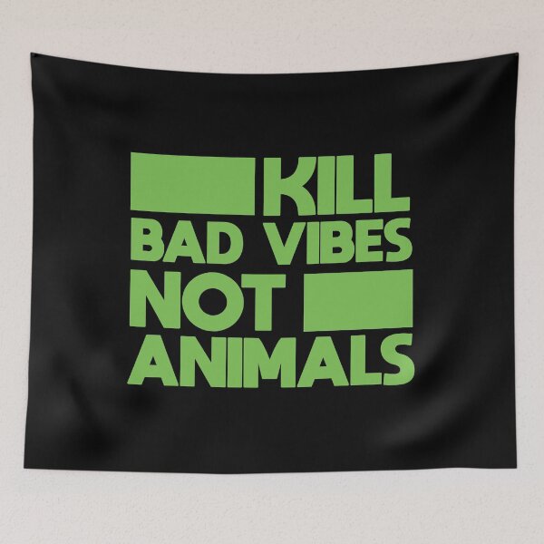 Item preview, Kill Bad Vibes Not Animals Vegan Activist for Vegetarians designed and sold by Bronby.