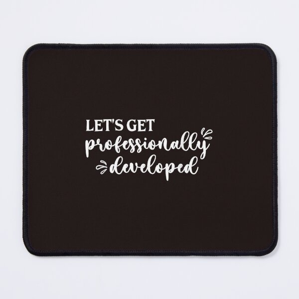 Item preview, Let's Get Professionally Developed Funny Teacher Professional Development Quote designed and sold by mari-kayden.