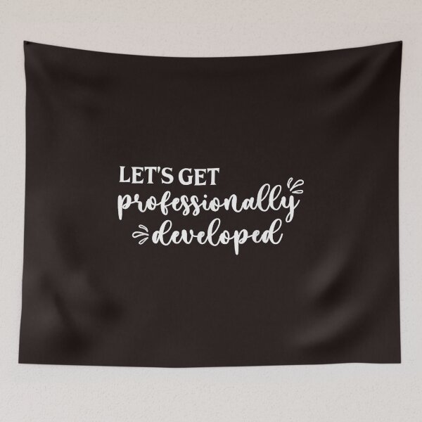 Item preview, Let's Get Professionally Developed Funny Teacher Professional Development Quote designed and sold by mari-kayden.