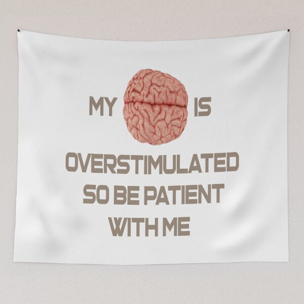 Item preview, My brain is overstimulated so be patient with me designed and sold by IVEKDESIGN.