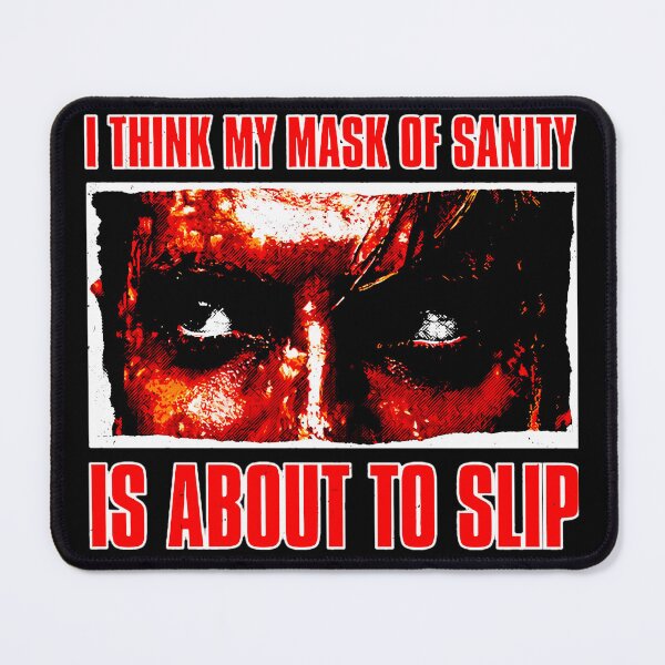 Item preview, Mask Of Sanity Is About To Slip designed and sold by ZloppyDesign.