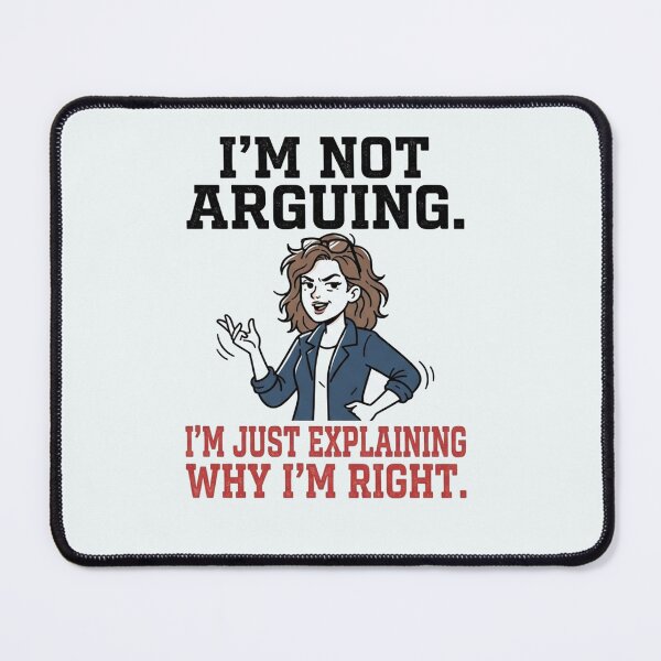 Item preview, Im Not Arguing Im Just Explaining Why Right designed and sold by Owcomm.