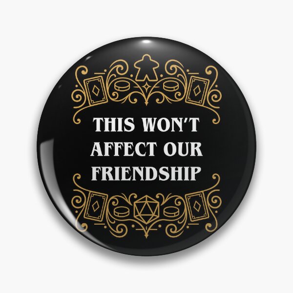 Item preview, This Wont Affect Our Friendship Board Games designed and sold by pixeptional.