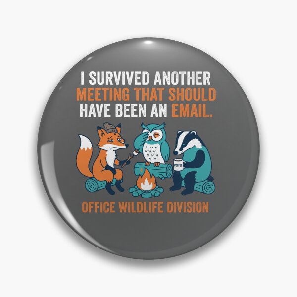 Item preview, I Survived Another Meeting That Should Have Been An Email designed and sold by Owcomm.
