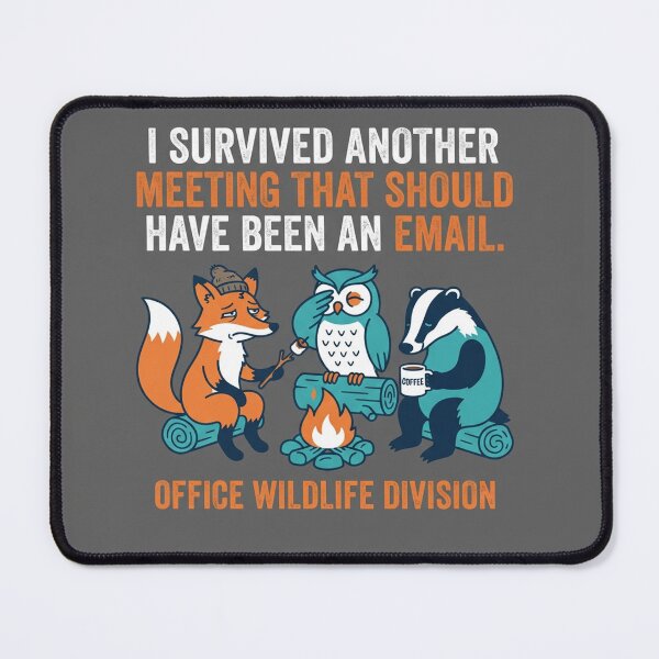 Item preview, I Survived Another Meeting That Should Have Been An Email designed and sold by Owcomm.