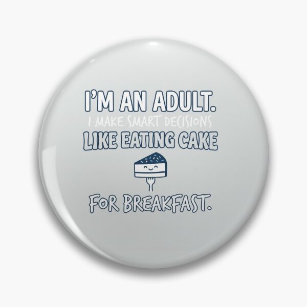 Item preview, Im an Adult Who Eats Cake For Breakfast designed and sold by Owcomm.