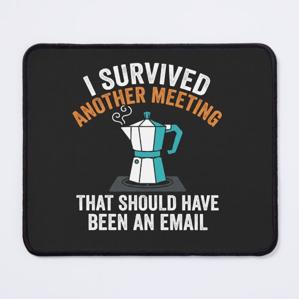 Item preview, I Survived Another Meeting Coffee Lover designed and sold by Owcomm.