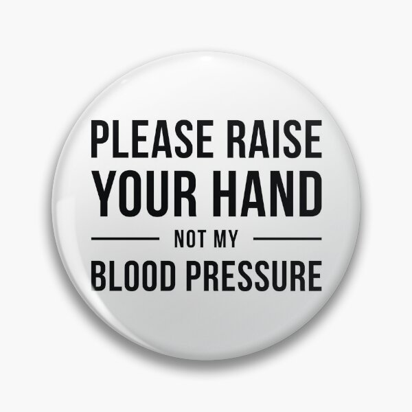 Item preview, Please Raise Your Hand, Not My Blood Pressure designed and sold by GosiaArtGarden.