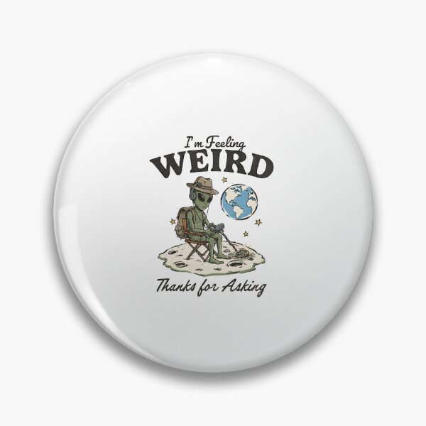 Item preview, I'm Feeling Weird Alien designed and sold by Colorful-Garden.