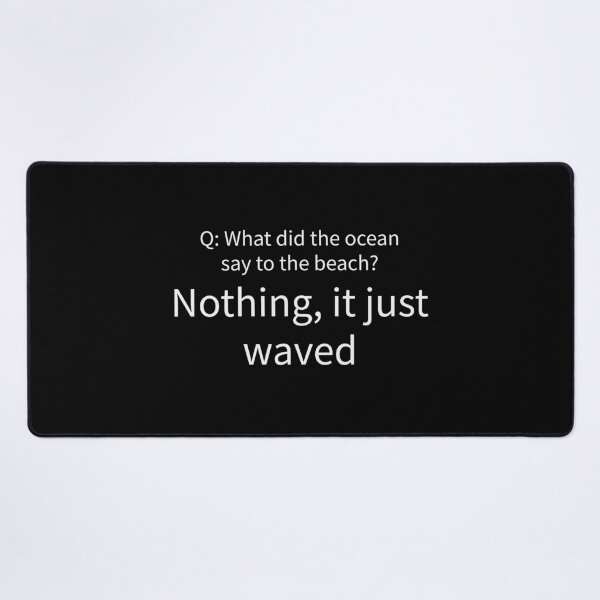 Item preview, What Did The Ocean Say To The Beach Funny Pun Tee designed and sold by low battery meme design.