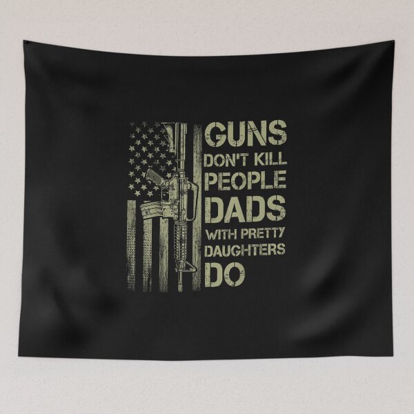 Item preview, Guns Don't Kill People Dads with Pretty Daughters Humor Dad T-Shirt designed and sold by AidanMacdougall.