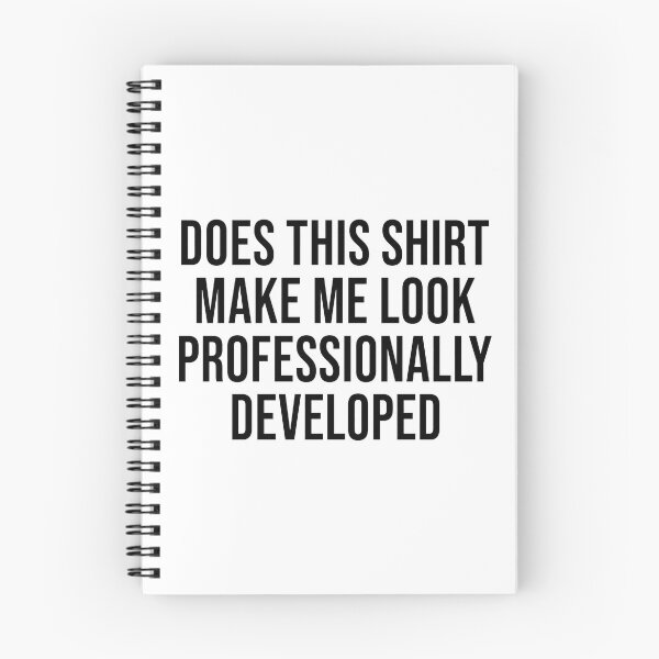 Item preview, Does This Make Me Look Professionally Developed, Funny Office 3 designed and sold by Doodletext.