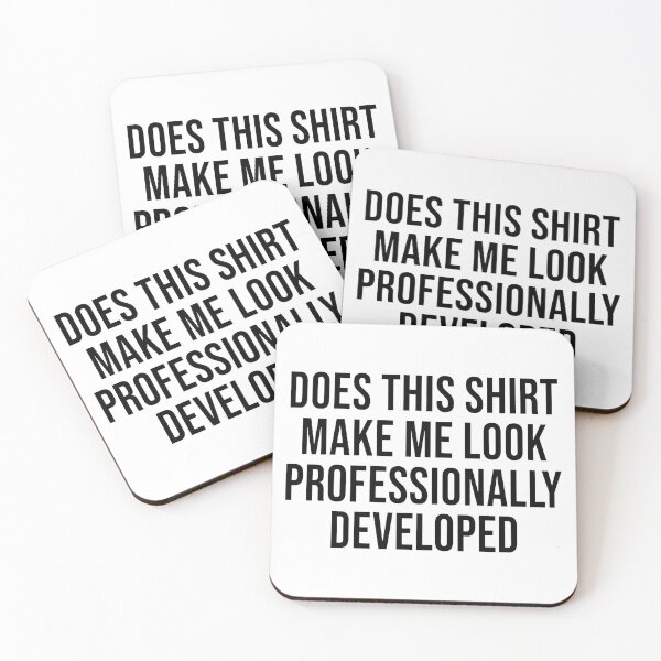 Item preview, Does This Make Me Look Professionally Developed, Funny Office 3 designed and sold by Doodletext.