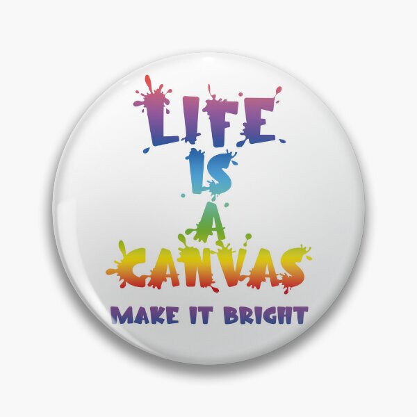 Item preview, Life is a Canvas. Make it bright (No Background) designed and sold by Pencil & Pixel.
