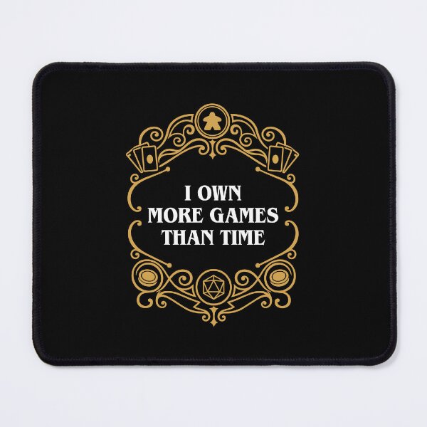 Item preview, I Own More Games than Time Board Games designed and sold by pixeptional.