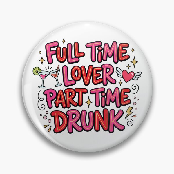 Item preview, Full Time Lover Part Time Drunk designed and sold by CornershopTee.