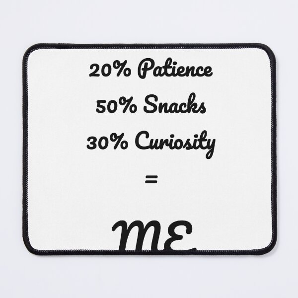 Item preview, 20 Patience 50 Snacks 30 Curiosity Formula Tee designed and sold by low battery meme design.