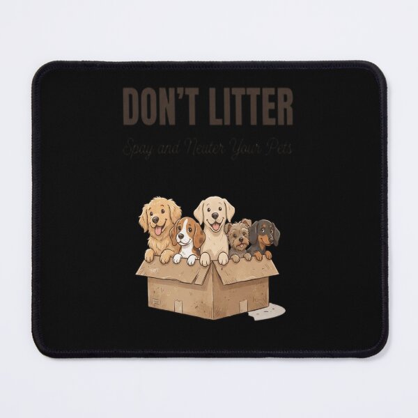 Item preview, Don't Litter. Spay and Neuter Your Pets (Dog) designed and sold by Shopun.
