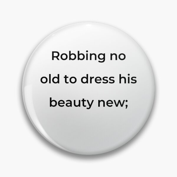 Item preview, “Robbing no old to dress his beauty new;” - print black designed and sold by ariksworld.
