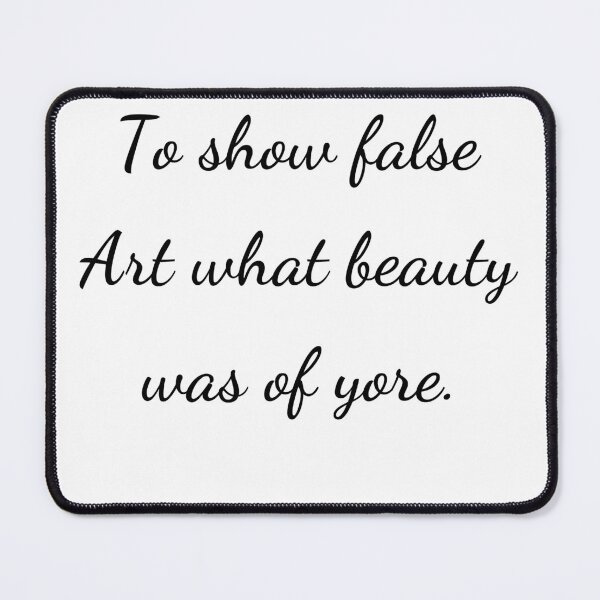Item preview, “To show false Art what beauty was of yore.” - handwriting black designed and sold by ariksworld.