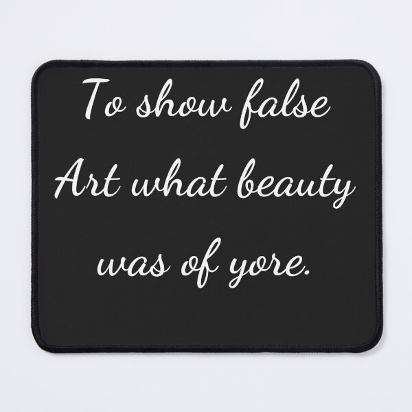 Item preview, “To show false Art what beauty was of yore.” - handwriting white designed and sold by ariksworld.