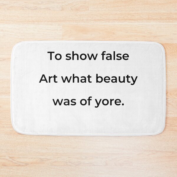 Item preview, “To show false Art what beauty was of yore.” - print black designed and sold by ariksworld.