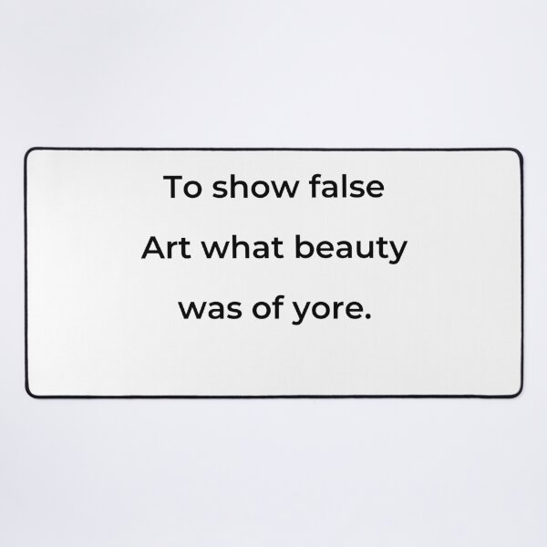Item preview, “To show false Art what beauty was of yore.” - print black designed and sold by ariksworld.