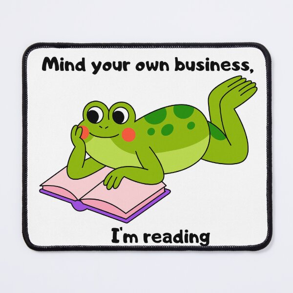 Item preview, Mind Your Own Business Im Reading Frog Variant sau Cute Rosy Cheeks Reading Frog designed and sold by Alexacarmen.