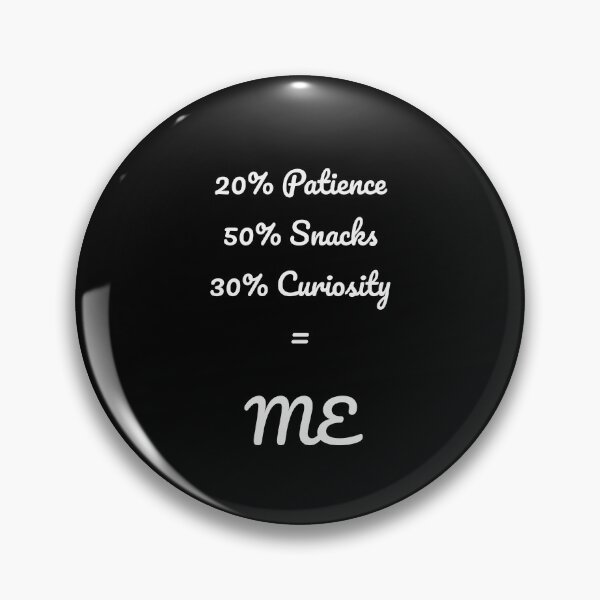 Item preview, 20 Patience 50 Snacks 30 Curiosity Formula Tee designed and sold by low battery meme design.
