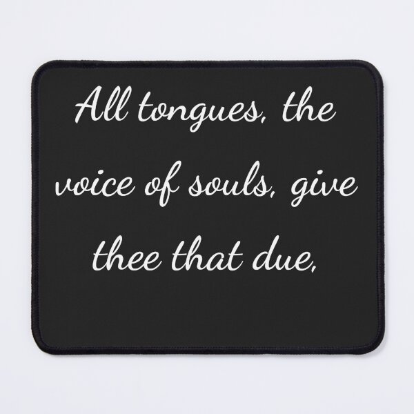 Item preview, “All tongues, the voice of souls, give thee that due,” - handwriting white designed and sold by ariksworld.