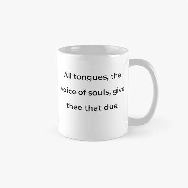 Item preview, “All tongues, the voice of souls, give thee that due,” - print black designed and sold by ariksworld.