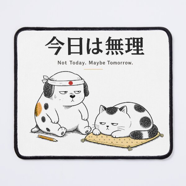 Item preview, Today Is Impossible | 今日は無理 | Funny Japanese Dog & Cat designed and sold by HANMEDO.